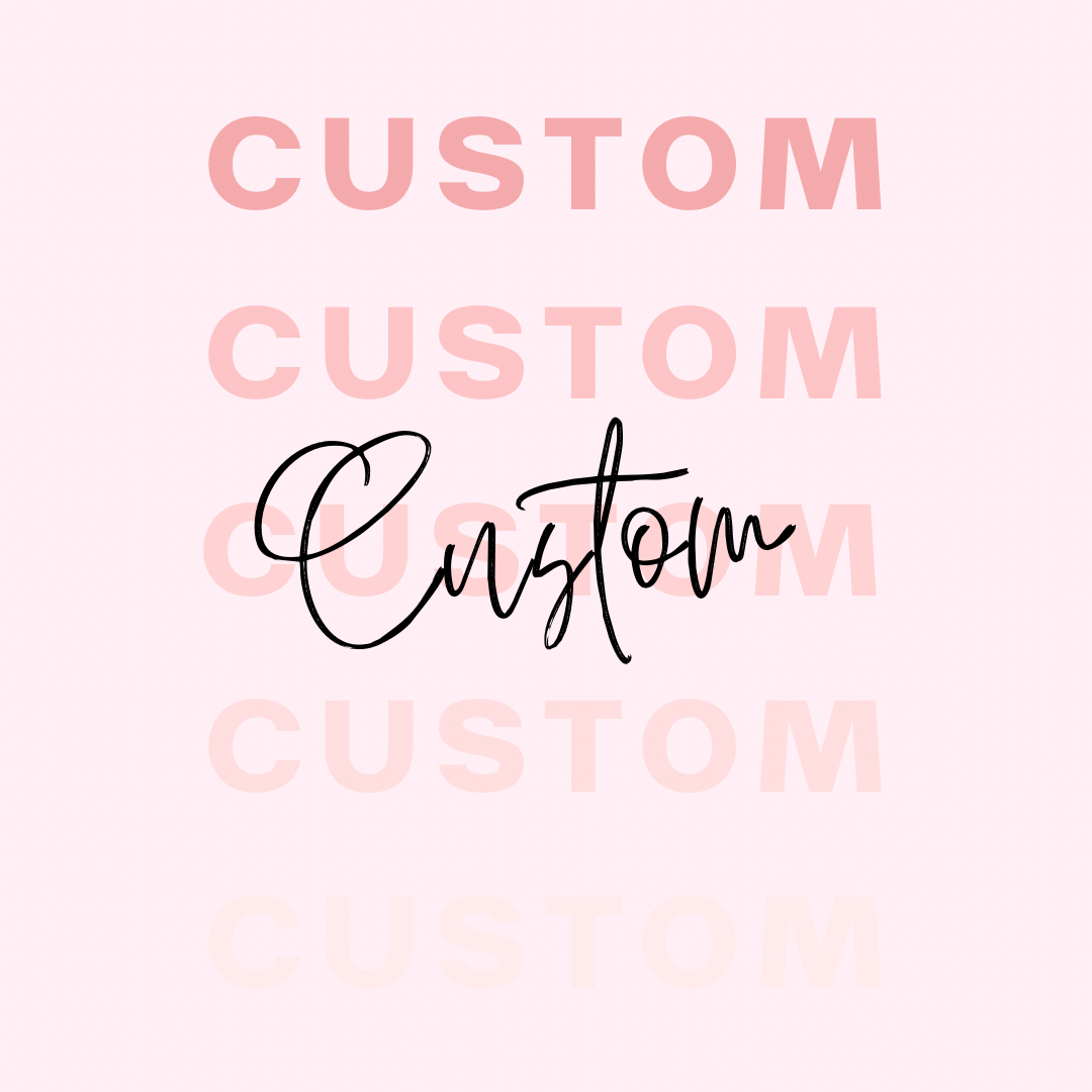 Custom Orders