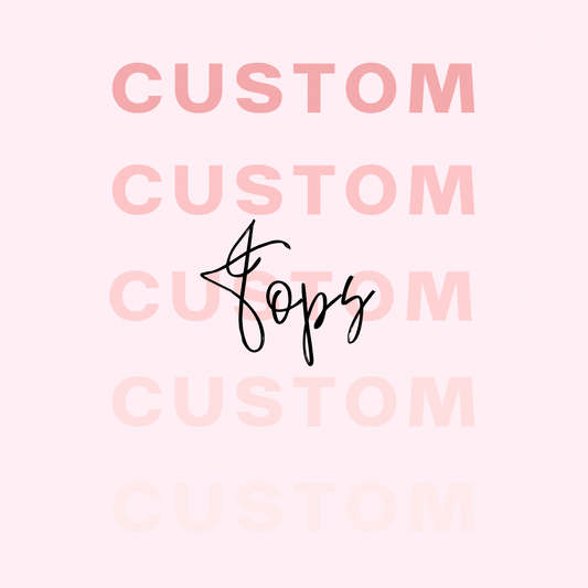 Custom Tops